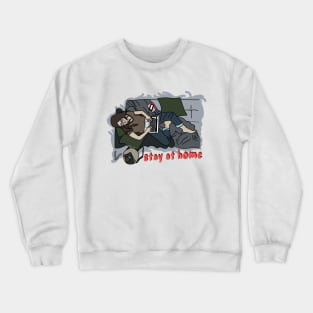 Stay at home T-shirt Crewneck Sweatshirt